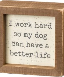 Primitives By Kathy I Work Hard Inset Box Sign GIFTS