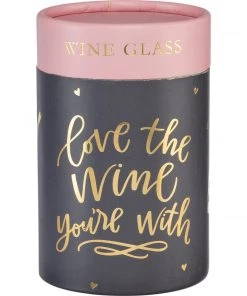 Primitives By Kathy GIFTS Love The Wine You're With Wine Glass
