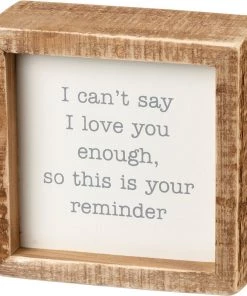 Primitives By Kathy I Can't Say I Love You Enough Box Sign GIFTS