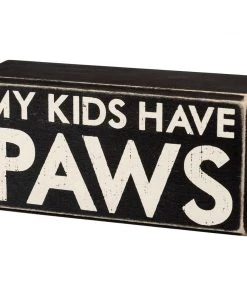 Primitives By Kathy GIFTS My Kids Have Paws Box Sign
