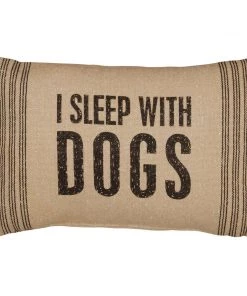 Primitives By Kathy I Sleep With Dogs Pillow GIFTS